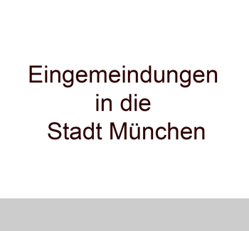 Historische Eingemeindungen Münchens