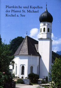 München Buch Pfarrkirche und Kapellen der Pfarrei St. Michael Kochel am See