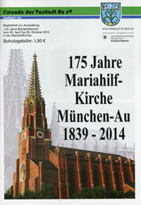  – 175 Jahre Mariahilf-Kirche München-Au 1839 - 2014