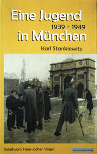 Stankiewitz Karl – Eine Jugend in München 1939-1949