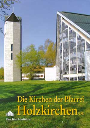 München Buch Die Kirchen der Pfarrei Holzkirchen/OB