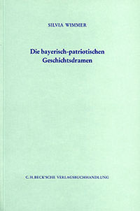 Die bayrisch-patriotischen Geschichtsdramen