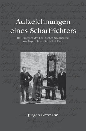 Gromann Jürgen – Aufzeichnungen eines Scharfrichters