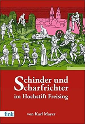 München Buch Schinder und Scharfrichter im Hochstift Freising