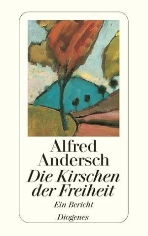 Andersch Alfred – Die Kirschen der Freiheit