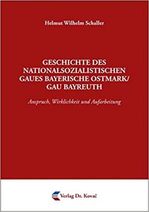 München Buch Geschichte des nationalsozialistischen Gaues Bayerische Ostmark/Gau Bayreuth