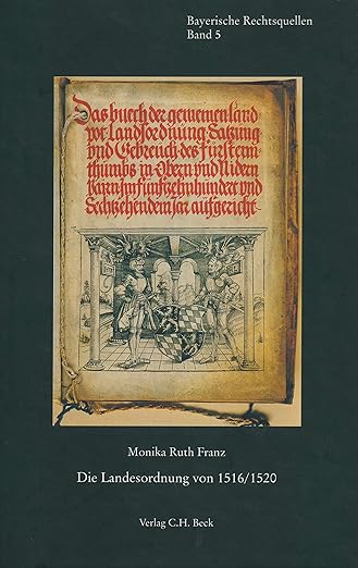 Franz Monika Ruth - Die Landesordnung von 1516/1520