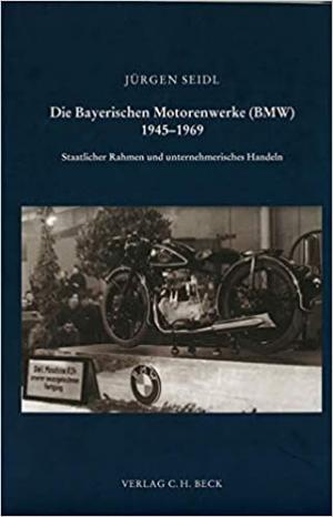 München Buch Die Bayerischen Motorenwerke (BMW) 1945-1969