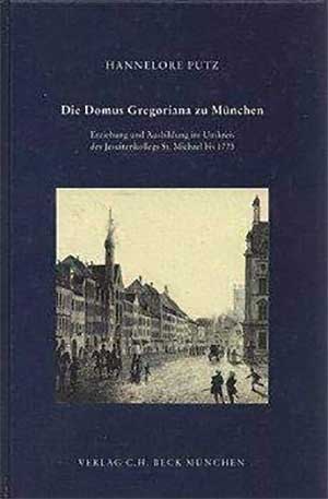 Putz Hannelore – Die Domus Gregoriana zu München