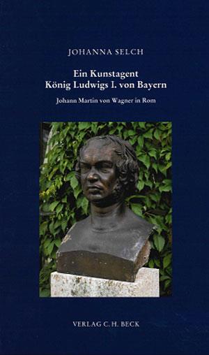 Ein Kunstagent König Ludwigs I. von Bayern
