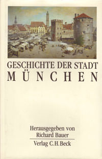 Bauer Richard – Geschichte der Stadt München