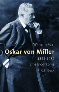 Miller  Oskar von , Oscar von Miller