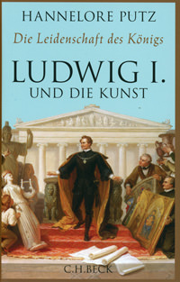 Ludwig I. von Bayern , Ludwig I. und die Kunst