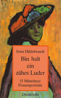 Hildebrandt Irma – Bin halt ein zähes Luder