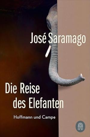 Saramago José. Gareis Marianne – Die Reise des Elefanten