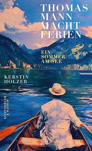 Holzer Kesing - Thomas Mann macht Ferien