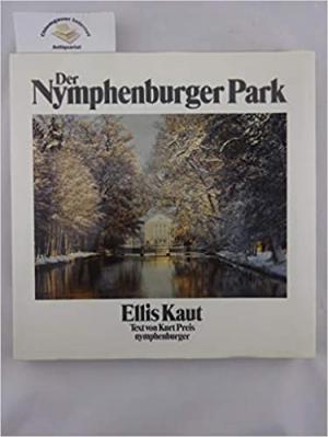 Kaut Ellis, Preis Kurt – Der Nymphenburger Park