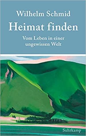 Heimat finden: Vom Leben in einer ungewissen Welt