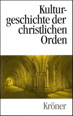  - Kulturgeschichte der christlichen Orden