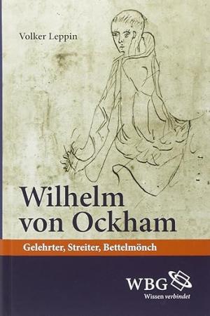 Leppin Volker – Wilhelm von Ockham: Gelehrter, Streiter, Bettelmönch