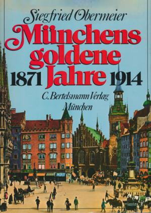 Münchens goldene Jahre