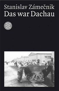 Das war Dachau