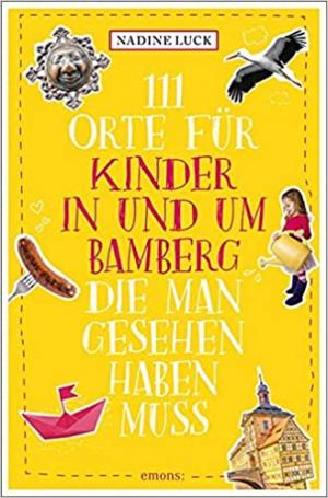 München Buch 111 Orte für Kinder in und um Bamberg