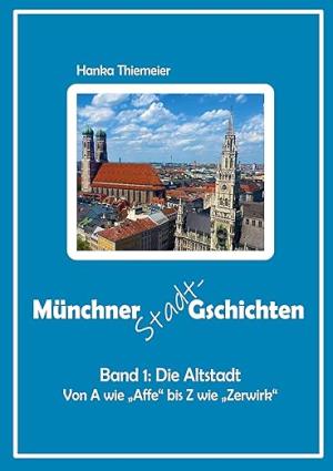 Thiermeier Hanka - Münchner Stadt-Gschichten