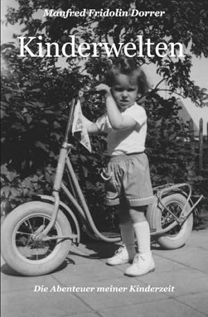 Dorrer Manfred Fridolin - Kinderwelten
