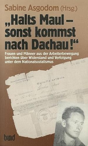  - Halts Maul, sonst kommst nach Dachau