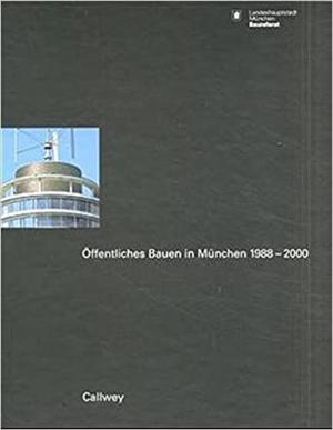 Haffner Horst – Öffentliches Bauen in München 1988 - 2000