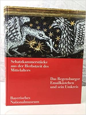 Hilger Hans Peter – Schatzkammerstücke aus der Herbstzeit des Mittelalters