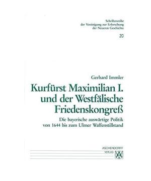 Kein Buchcover vorhanden: Die Bewertung der Friedenspolitik des Kurfürsten Maximilian I. von Bayern von Immler Gerhard