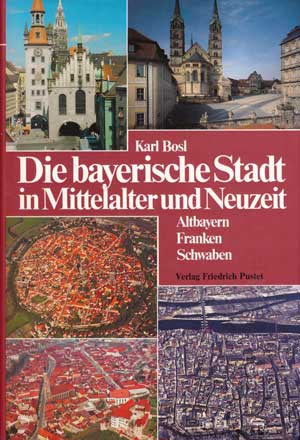 München Buch Die bayerische Stadt im Mittelalter und Neuzeit
