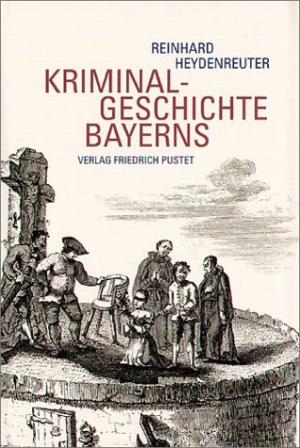 München Buch Kriminalgeschichte Bayerns