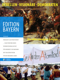 Haus der Bayerischen Geschichte – Rebellen, Visionäre, Demokraten
