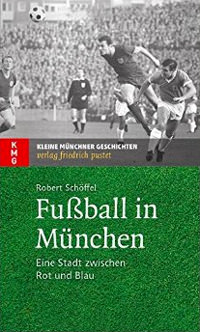 Schöffel Robert – Fußball in München