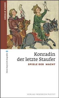Konradin , Konradin der letzte Staufer