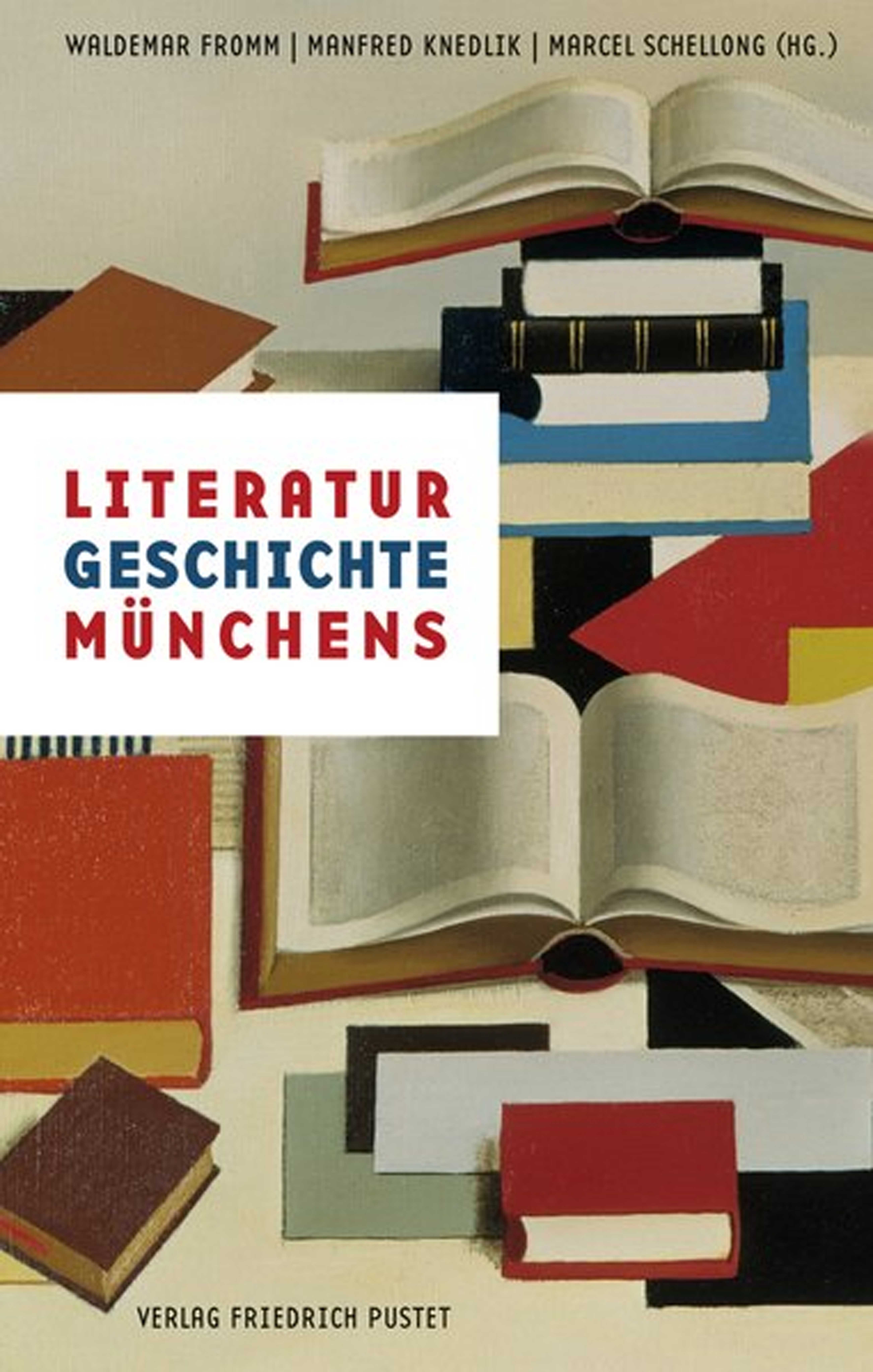 Fromm Waldemar, Knedlik Manfred, Schellong Marcel – Literaturgeschichte Münchens