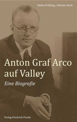 München Buch Anton Graf Arco auf Valley