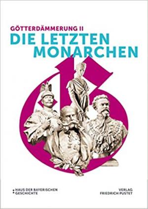 München Buch Die letzten Monarchen - Götterdämmerung II