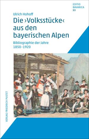 Hohoff Ulrich - Die Volksstücke aus den bayerischen Alpen
