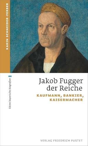 München Buch Jakob Fugger der Reiche
