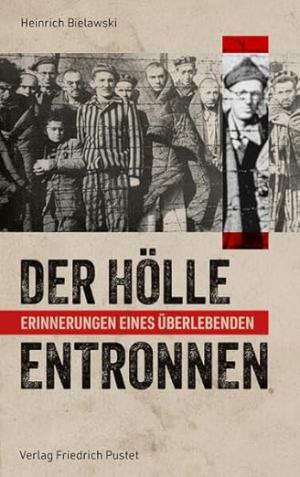 Bielawski Heinrich - Der Hölle entronnen