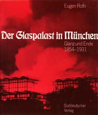 Roth Eugen – Der Glaspalast in München