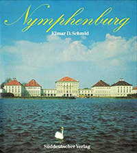 Schmid Elmar D. – Nymphenburg. Schloß und Garten