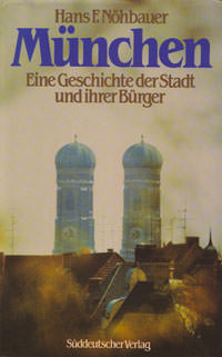 München - Eine Geschichte der Stadt und ihrer Bürger