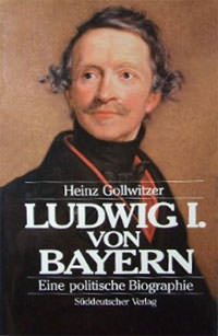 Ludwig I. von Bayern , Ludwig I. von Bayern. Königtum im Vormärz
