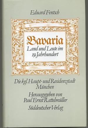 Fentsch Edurad – Bavaria - Land und Leute im 19. Jahrhundert