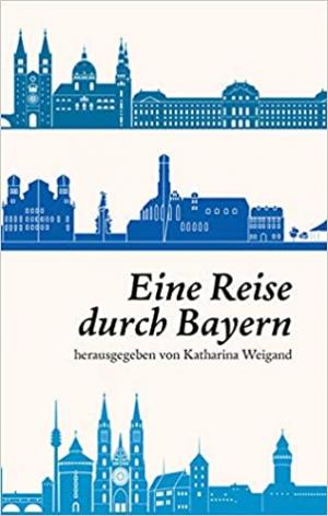 München Buch Eine Reise durch Bayern